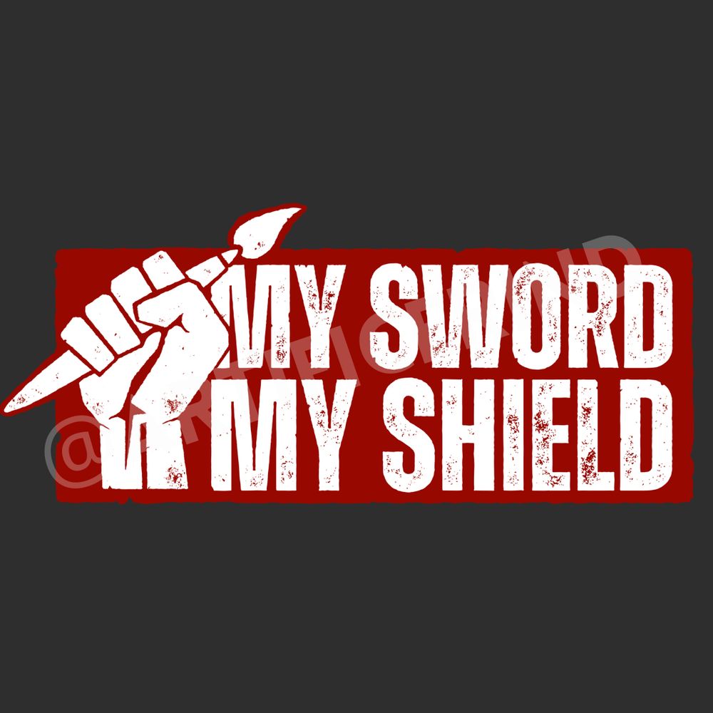 A graphic design showing a raised fist grasping a paint brush, with white text on a red background. It reads "My Sword. My Shield."