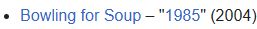 Listed as a One Hit Wonder: Bowling for Soup - "1985" (2004)