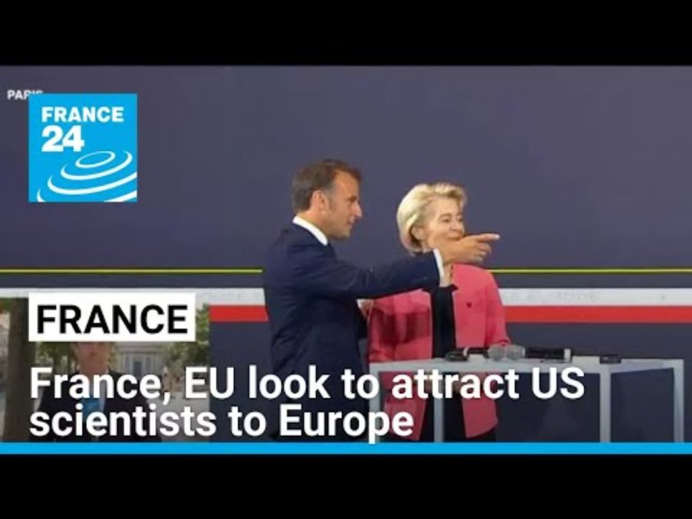 'Choose Europe for Science': France, EU look to attract US scientists to Europe • FRANCE 24