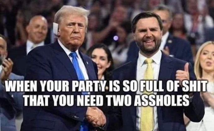 GOP so full of shit you need two assholes, trump and vance