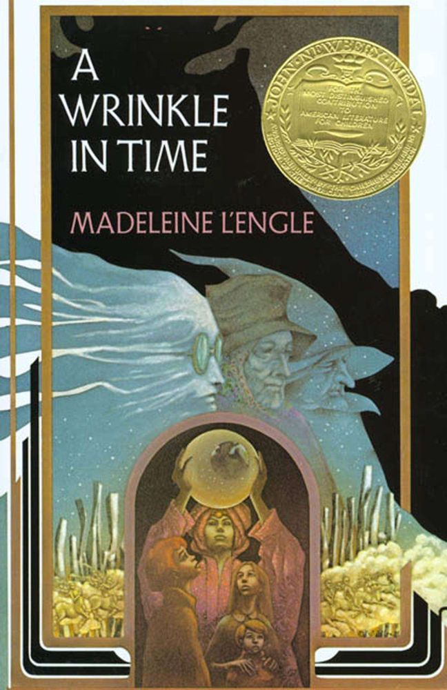 Cover of the book A Wrinkle in Time by Madeleine L’Engle. The artwork features mystical, surreal illustrations including three ethereal faces—Mrs. Who, Mrs. Whatsit, and Mrs. Which—set against a starry sky. Below them, three children and a mysterious woman hold a glowing orb. A golden Newbery Medal seal appears in the top right corner.