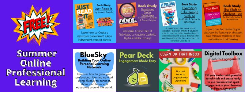 **Alt text:** A colorful graphic advertising free Summer Online Professional Learning opportunities. The image includes book studies such as *Just Read It*, *Developing Digital Detectives*, *Elevating Edu Design with AI*, and *The Shift to Student-Led*. It also features PD sessions on BlueSky networking, Pear Deck engagement, inbox organization, and a Digital Toolbox for EdTech. Bright, playful fonts and icons emphasize the variety and accessibility of the offerings.