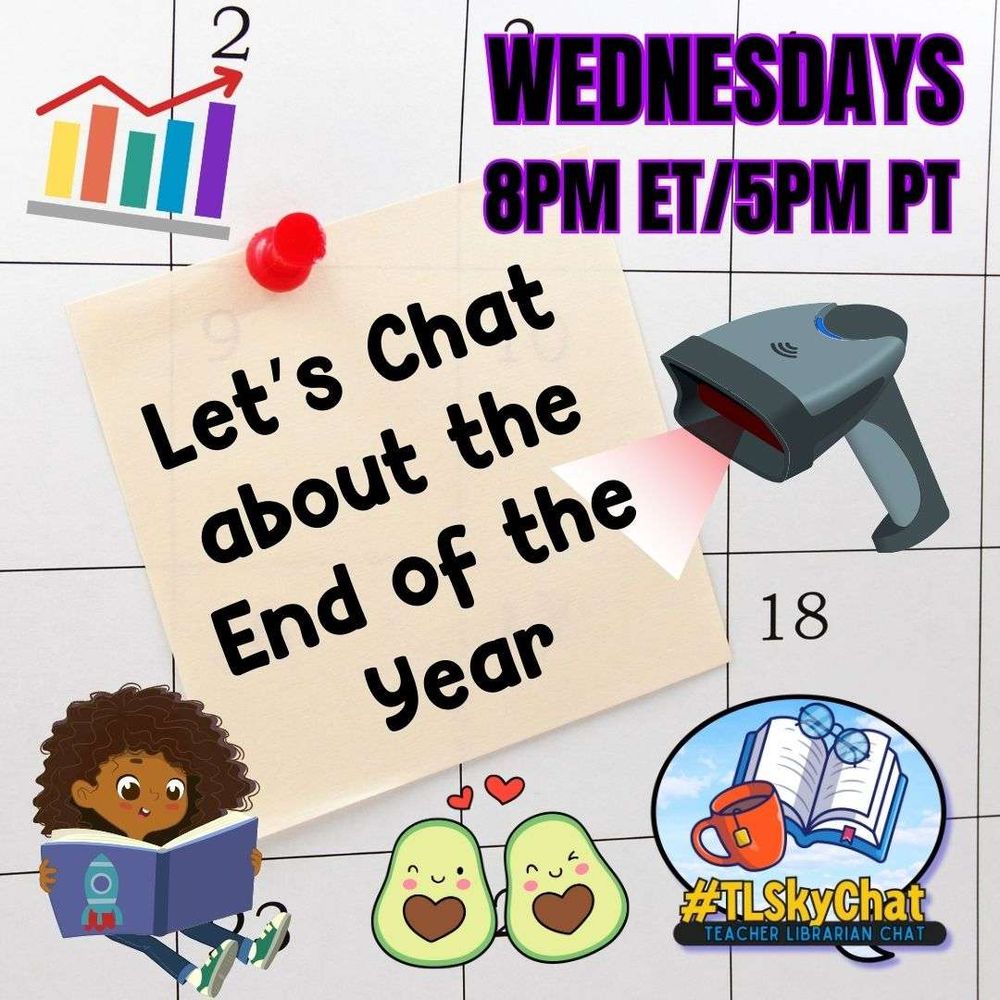 A calendar background with a sticky note pinned to the 9th says, “Let’s Chat about the End of the Year.” A barcode scanner points at the note. “WEDNESDAYS 8PM ET/5PM PT” is written in bold purple at the top. Decorative graphics include a chart, book-reading child, smiling avocados, and the #TLSkyChat logo.