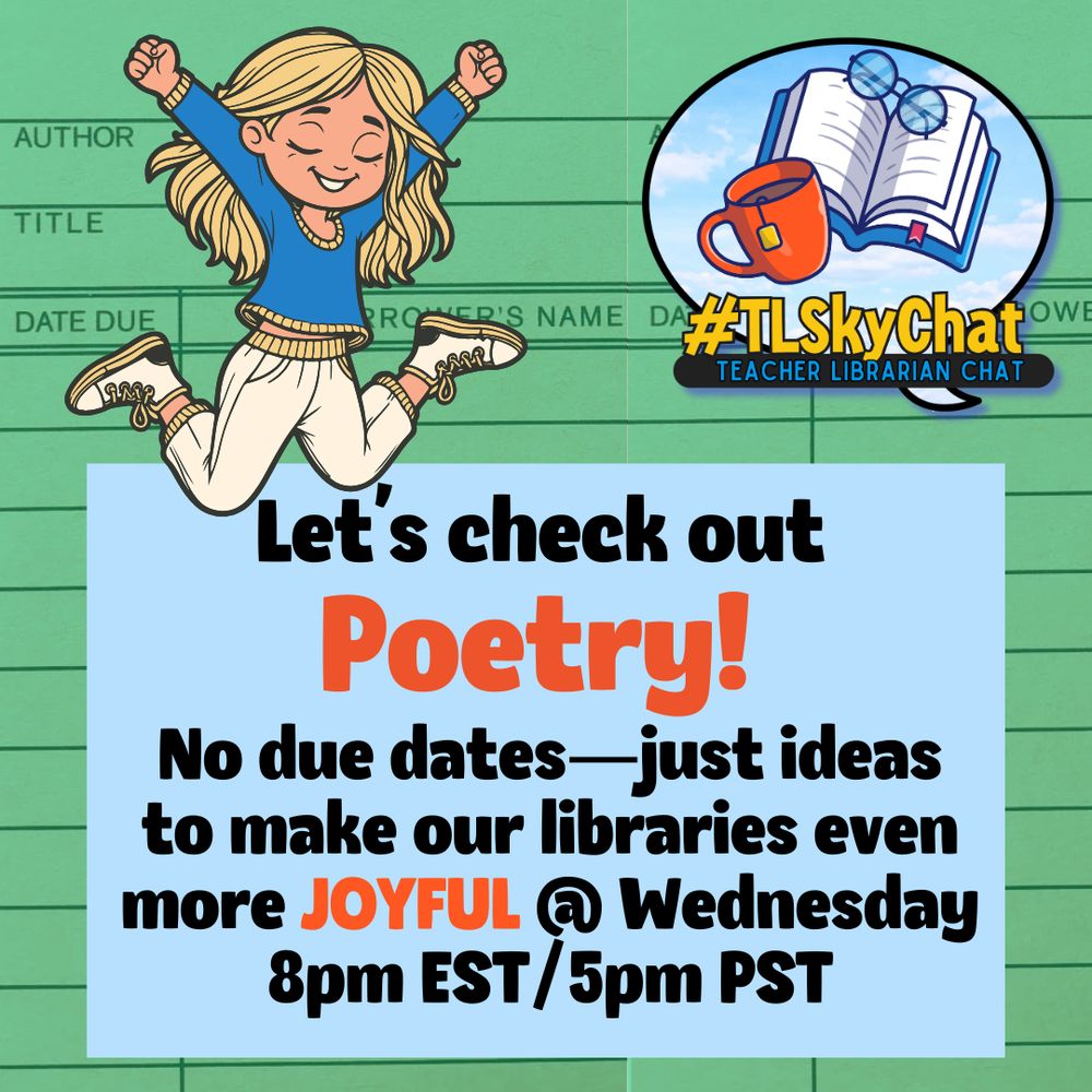 Promotional image for #TLSkyChat on a background resembling a library checkout card. A joyful cartoon girl with blonde hair is jumping with excitement. Text reads:
"Let’s check out Poetry!"
"No due dates—just ideas to make our libraries even more JOYFUL @ Wednesday 8pm EST/5pm PST"

Top right corner includes the #TLSkyChat logo with an open book, glasses, and orange mug labeled “Teacher Librarian Chat.”