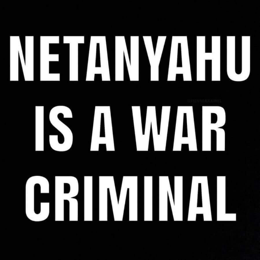 Black background white font reads Netanyahoo is a war criminal