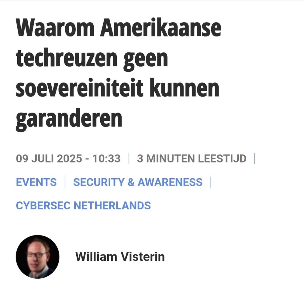 Waarom Amerikaanse techreuzen geen soevereiniteit kunnen garanderen
09 juli 2025 - 10:33
3 minuten leestijd
EventsSecurity & Awareness Cybersec Netherlands

Kleine portretfoto van de auteur William Visterin