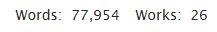 Captura de texto de fondo blanco con letras en negro, donde se lee:

Words: 77.954
Works: 26