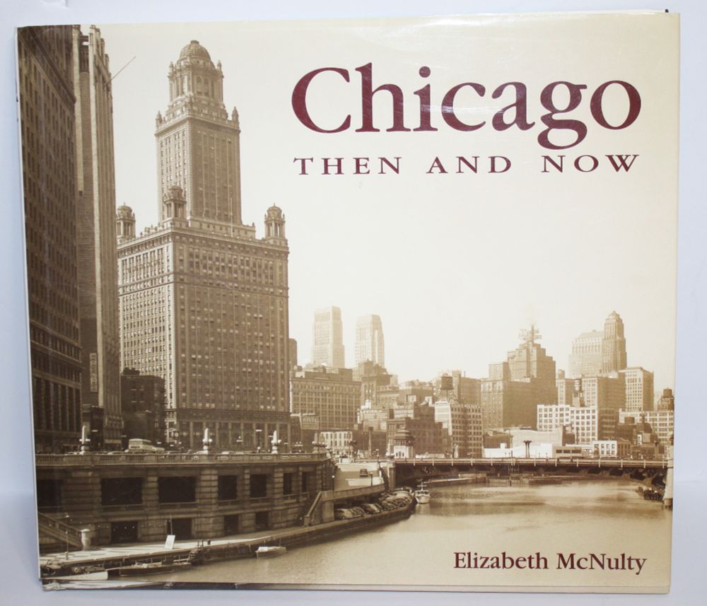 cover of book "Chicago Then & Now" a sepia photo showing Chcago river & old buildings