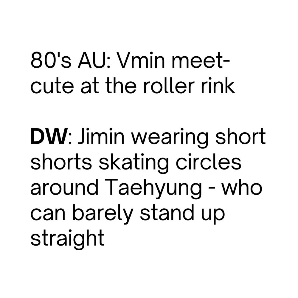 80's AU: Vmin meet-cute at the roller rink

DW: Jimin wearing short shorts skating circles around Taehyung - who can barely stand up straight