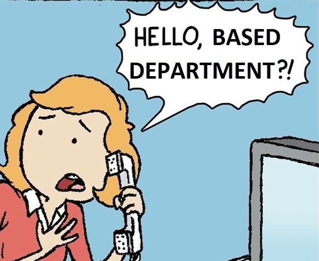 Cartoon woman on her desk. She is holding a phone and speaking into it. "Hell, based department?!"