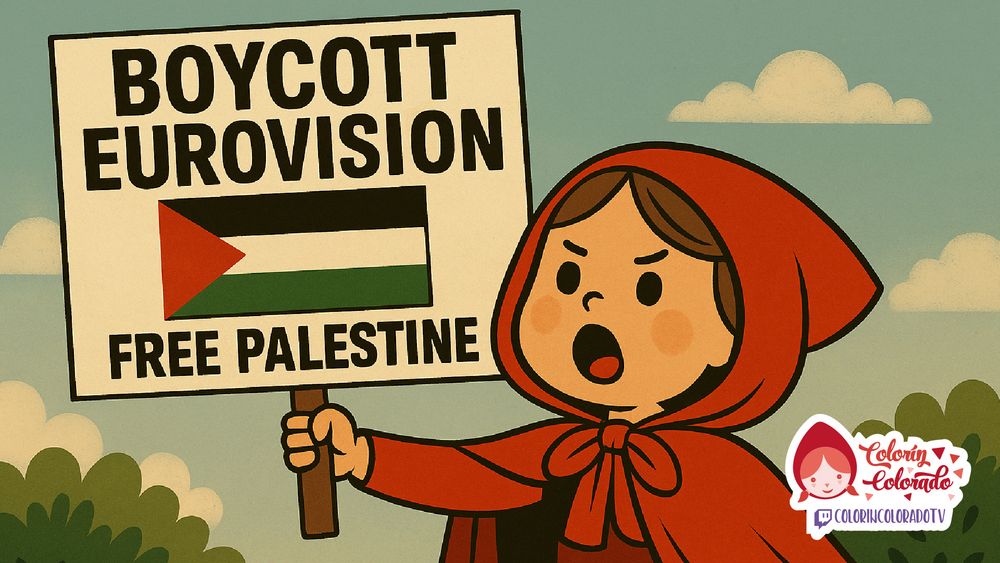 Ilustración de estilo infantil que muestra a una versión caricaturizada de Caperucita Roja alzando una pancarta de protesta. La pancarta dice en inglés: "Boycott Eurovision — Free Palestine", e incluye una bandera palestina. Caperucita aparece con gesto enfadado y expresión decidida, rodeada de nubes y vegetación. En la esquina inferior derecha, aparece el logotipo del programa “Colorín Colorado”, con un dibujo de Caperucita Roja y el nombre del canal: “colorincoloradotv”. La imagen mezcla estética inocente con mensaje político de apoyo a Palestina.
