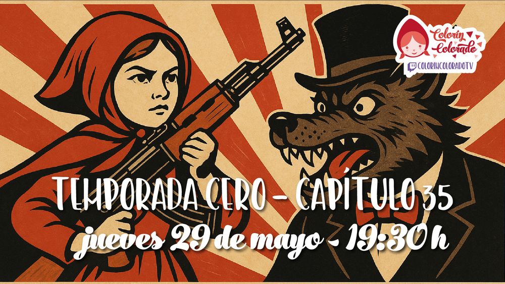 Ilustración estilo cartel de propaganda. Caperucita Roja, con expresión seria, sostiene un fusil AK-47 apuntando hacia la derecha. Enfrente, un lobo con sombrero de copa y pajarita roja le gruñe mostrando los colmillos. De fondo, rayos rojos sobre fondo beige. En el centro de la imagen se lee: 'Temporada Cero – Capítulo 35, jueves 29 de mayo – 19:30 h'. En la esquina inferior izquierda aparece el logotipo de Colorín Colorado TV.