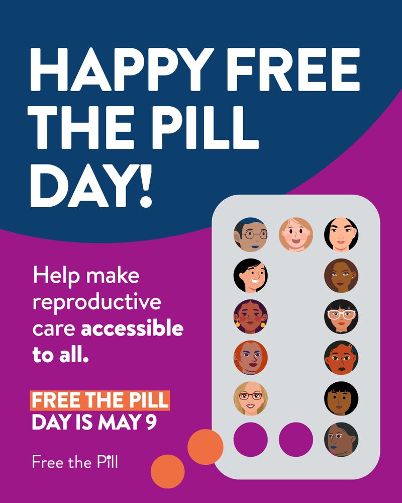 White text on a navy and purple background says: Happy Free the Pill Day! Help make reproductive care accessible to all. Free the Pill Day is May 9. 