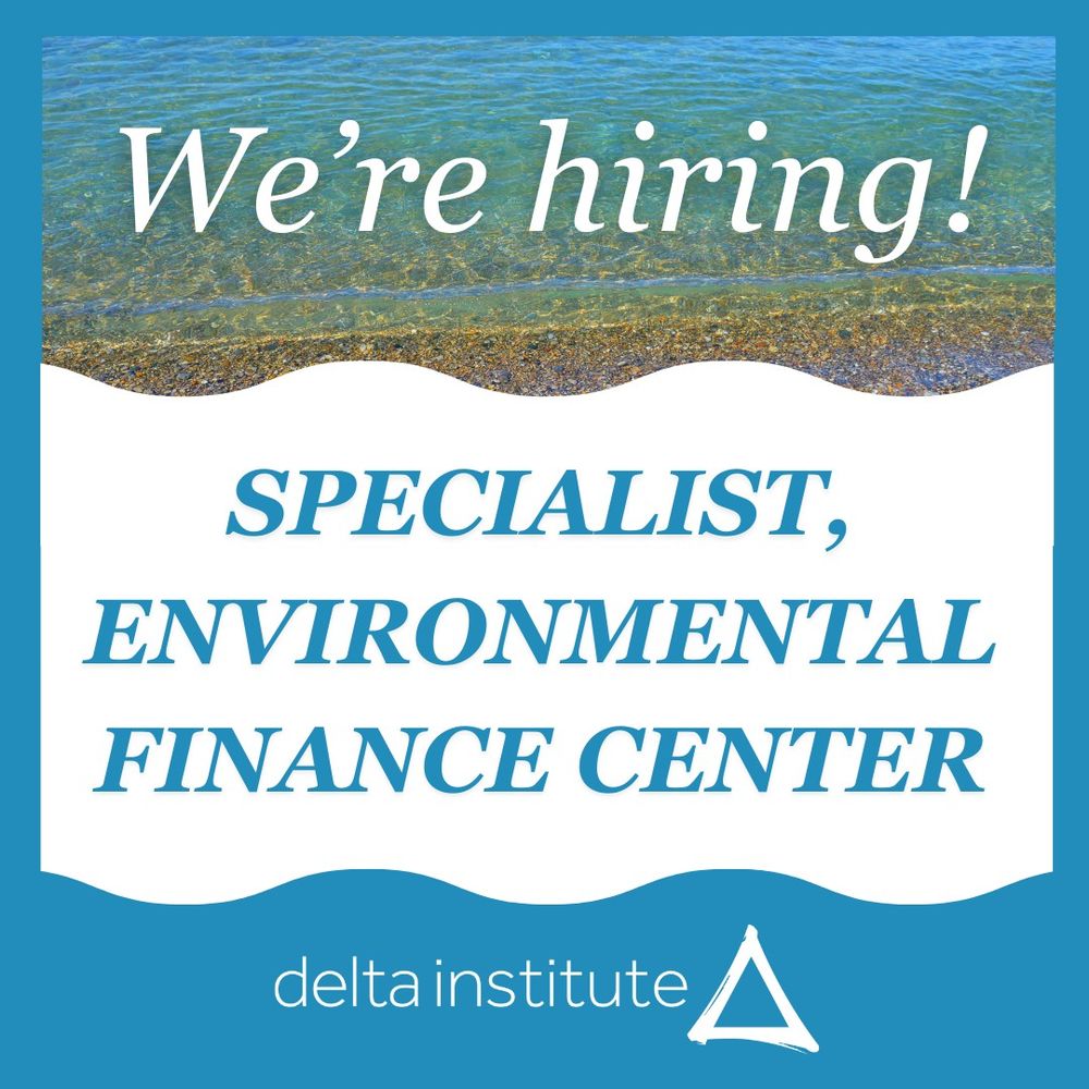 Delta Institute is hiring for the position of Environmental Finance Center Specialist. The role will involve planning and implementing water infrastructure projects in communities across EPA Region 5. We are accepting applications until February 19, 2024. Go to delta-institute.org/position/efc-specialist to learn more.
