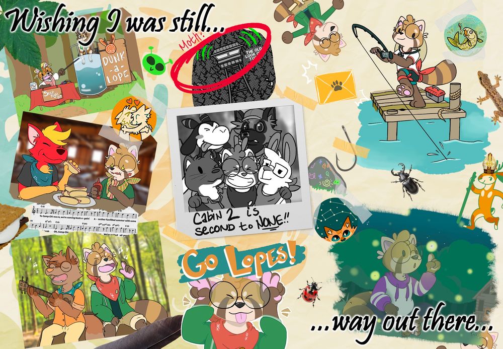 A collage of art featuring my red panda sona Coral at Camp Chimera, some fishing, some singing, eating hot dogs, operating a dunk tank...
Overlaid over top of the collage is the phrase "Wishing I was still...way out there..."