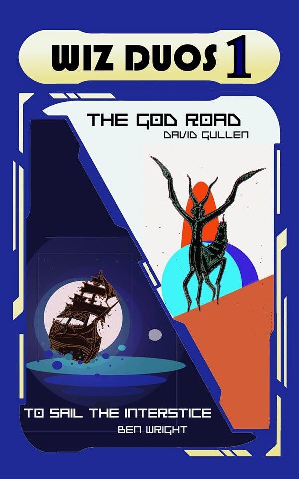 The cover of Wiz Duo Book 1. Art by Roz Clarke.

The are two images separated diagonally. The image for 'The God Road' is a mantis-like creature. The image for 'To sail the interstice' is a ship sailing off the edge of the world.