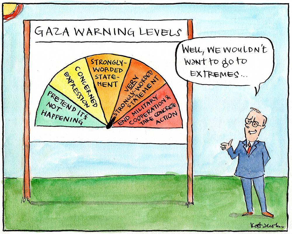 Cartoon. Scene is Albanese standing next to classic Fire Level Warning sign that instead reads "Gaza Warning Levels"
The coloured wedges on the sign are:
* (green) Pretend it's not happening
* (yellow) Concerned expression
* (orange) strongly-worded statement
* (Dark orange) VERY strongly worded statement
* (red) End military cooperation and take concrete action
The marker on the sign is pointed to the dark orange " VERY strongly worded statement"
Albanese is gesturing to the sign saying "Well, we wouldn't want to go to extremes"