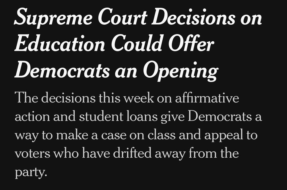 New York Times headline reading: The decisions this week on affirmative action and student loans give democrats a way to make a case on class and appeal to voters who have drifted away from the party. 