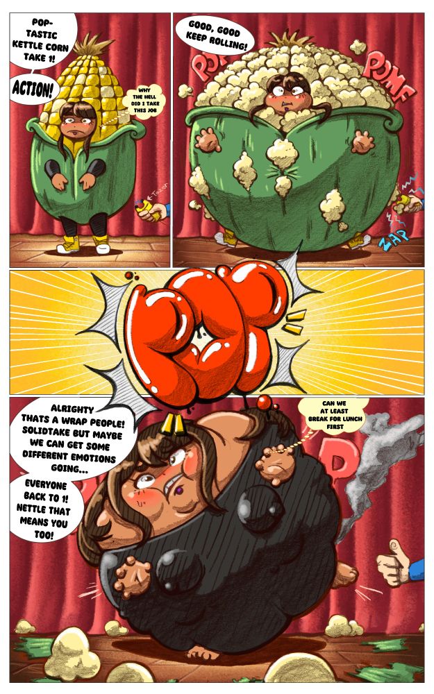 Nettle is working as the face of a new commercial for "Pop-tastic Kettle Corn" seem the commercial director(who definitely isn't Aster) has her own plans for the direction of the commercial as her suit combined with a bit of juice from a handy dandy tamer results in a literal Puffed up Nettle resebling a huge round piece of puffed corn!