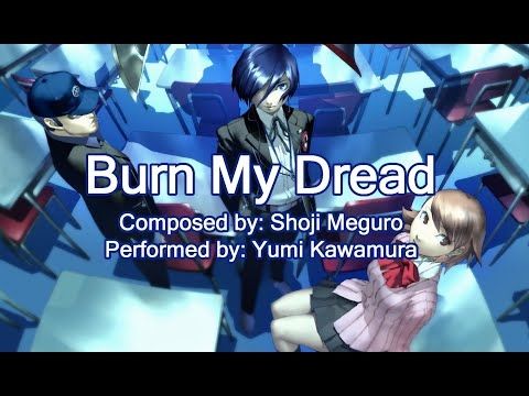 Persona 3 - Burn My Dread (Full) [Lyrics]