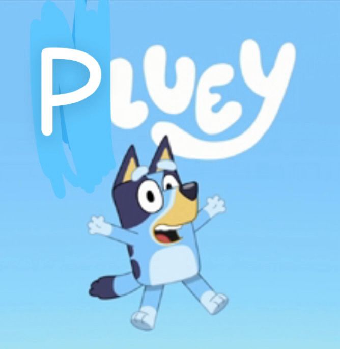 An edited screenshot of “Bluey” where the “B” has been replaced with a “P”