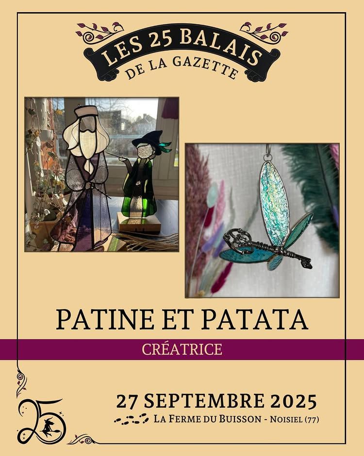 Visuel annonçant la présence de Patine et Patata, une créatrice, lors de l’événement des 25 Balais de la Gazette, le 27 septembre 2025 à la Ferme du Buisson à Noisiel (77). 
Les deux images sont des photos des produits : celle de gauche est une photo de deux vitraux en forme des professeurs Dumbledore et McGonagall. Celle de droite montre une clé volante.