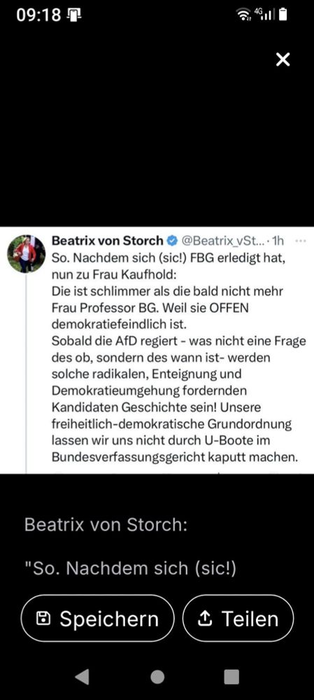 Screenshot eines Textes von Beatrix von Storch: "So. Nachdmei sich (sic!) FBG erledigt hat, nun zu Frau Kaufhold: Die ist schlimmer als die bald nicht mehr Frau Professor BG. Weil sie OFFEN demokratiefeindlich ist. Sobald die AfD regiert - was nicht eine Frage des ob, sondern des wann ist - werden solche radikalenl, Enteignung Demokratieumgehung fordernden Kandidaten Geschichte sein! Unsere freiheitlich-Demokratische Grundordnung lassen wir uns nicht durch U-Boote im Bundesverfassungericht kaputt machen. "
