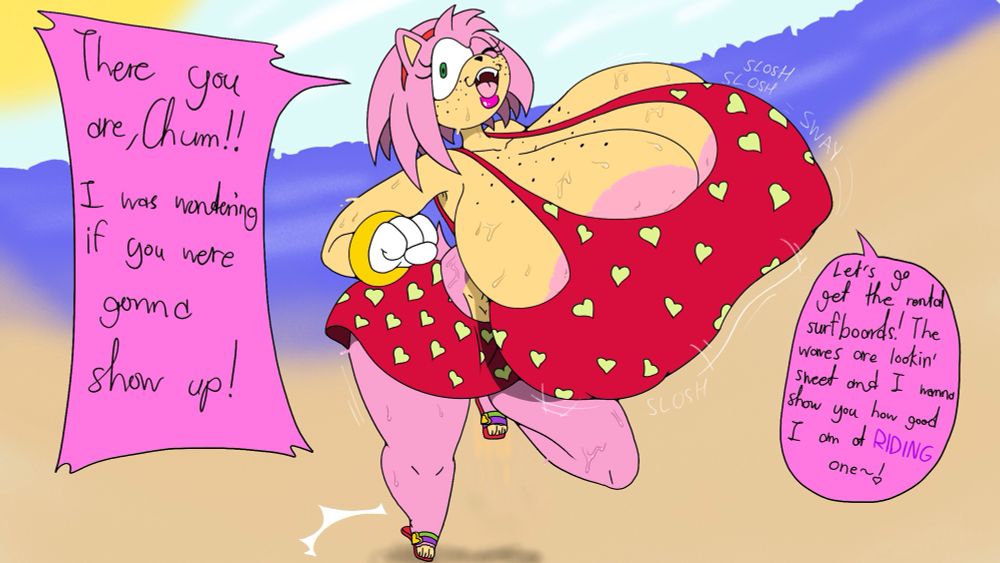 You are at the beach and Amy Rose runs into your sight, with her snug red swimsuit barely able to contain her giant, freckled chest as she calls for you to join her in surfing. 
