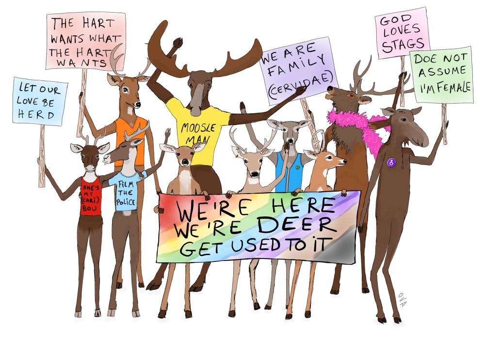 a parade of marching hoofed mammals (ungulates) with a rainbow banner that says "We're here, we're deer, get used to it": some are holding signs like "Let our love be herd" and "The hart wants what the hart wants" and "We are family (Cervidae)" and "God loves Stags" and "Doe not assume I'm female." Two reindeer wear T-shirts that say "She's my (cari)bou" and "Film the police," and a dancing antlered moose wears a shirt that says "Moosle Man." Everywhere is deer joy.