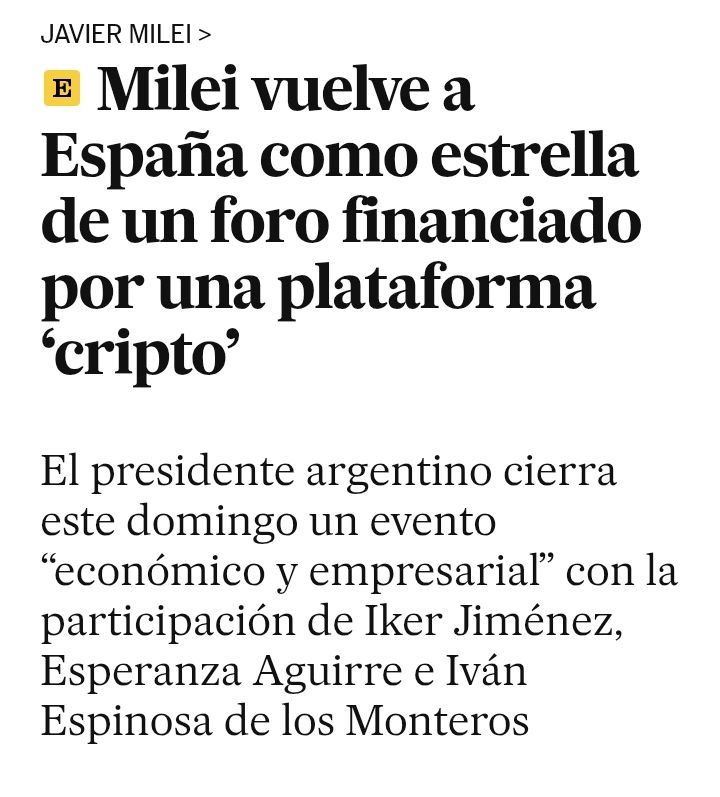 Titular de El País refiriéndose al Madrid Economic Forum: "Milei cierra este domingo un evento económico y empresarial con la participación de Iker Jiménez, Esperanza Aguirre, e Iván Espinosa de los Monteros". 