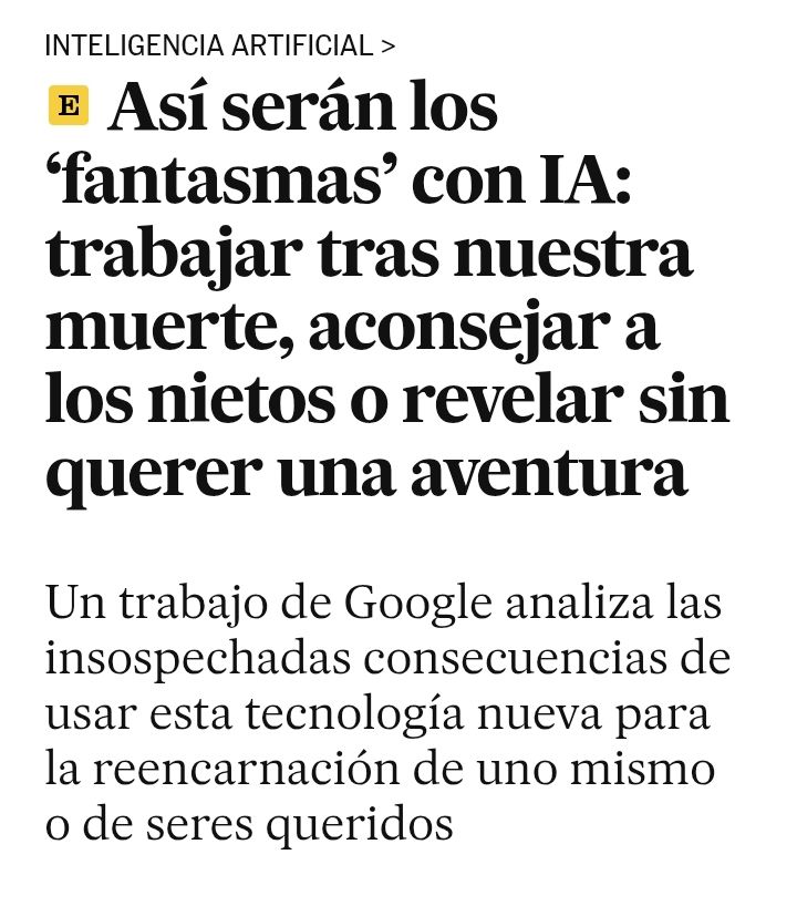 Titular de El País: Así serán los fantasmas con IA, trabajar tras nuestra muerte, aconsejar a los nietos o revelar una aventura. 