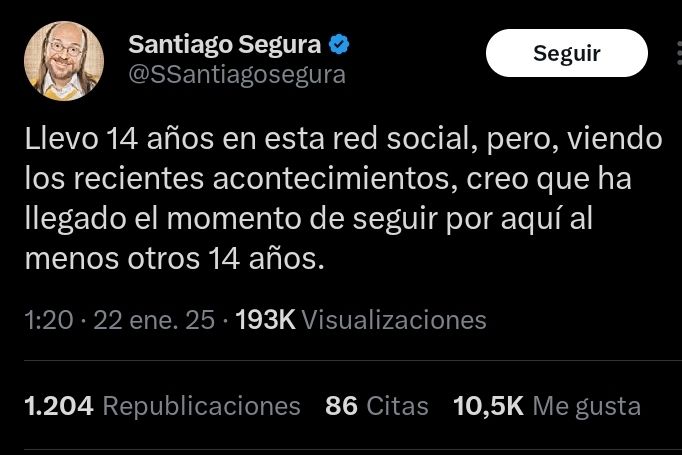 Tuit de Santiago Segura: "Llevo 14 años en esta red social, pero, viendo los recientes acontecimientos creo que ha llegado el momento de seguir por aquí otros 14 años". 