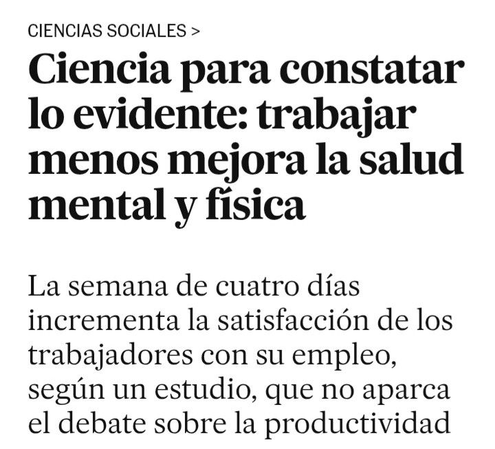 Titular: Ciencia para constatar lo evidente, trabajar menos mejora la salud mental tal y física. 