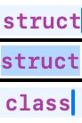 A combination of three screenshots of code. One with "struct", one where "struct" is selected, and one with "class"