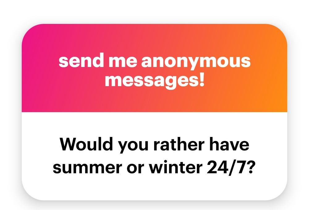 A NGL question asking if I would rather have winter or summer 24/7.