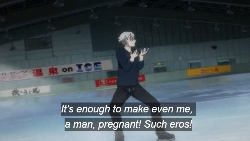 imagem do anime yuri on ice de um personagem patinando e na legenda falando que é o suficiente pra fazer ate eu um homem, gravido, tão eros 