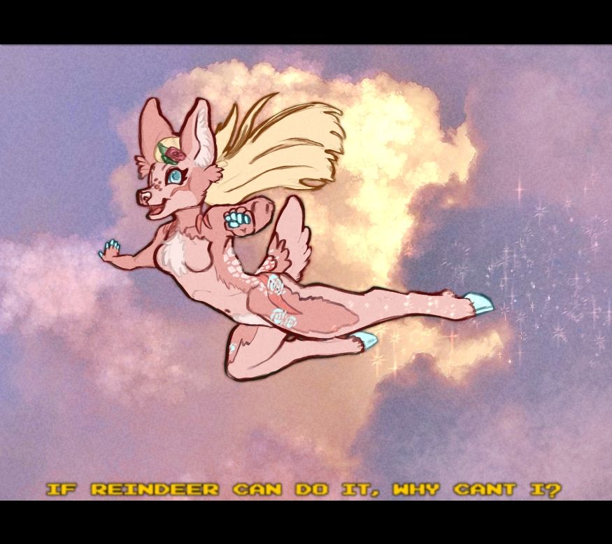 A pink deer oc flying throgh the air on a background of sunset clouds. At the bottom shows yellow text "If reindeer can do it, Why can't I?" 