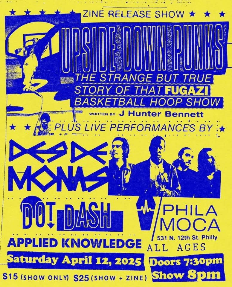 Upside-down punks show at PhilaMOCA with Applied Knowledge, Dot Dash and Des Demonas. Sat April 12, 2025