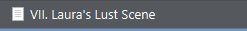 A screenshot of my outline in Scrivener VII. Laura's Lust Scene