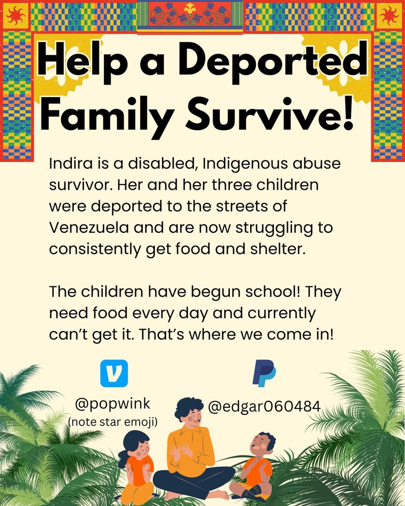 Community care ask for an Indigenous single mom who was deported with her kids. 