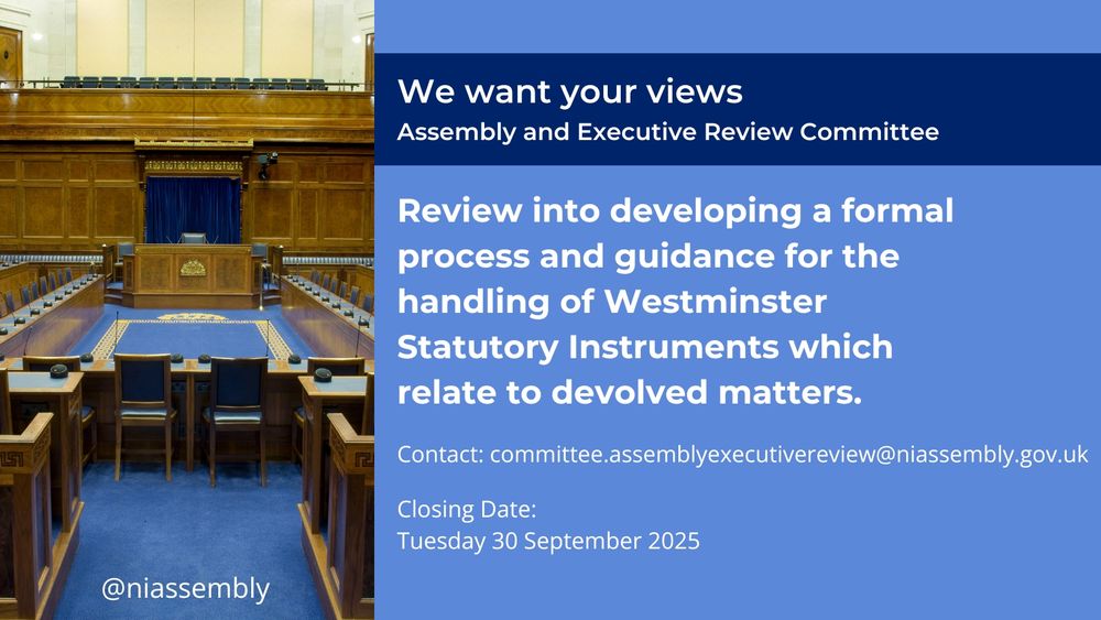 Blue graphic showing an image of the Assembly chamber on the left and on the right information about the survey, which includes the contact email of committee.assemblyexecutivereview@niassembly.gov.uk and the closing date of 30 September 2025.