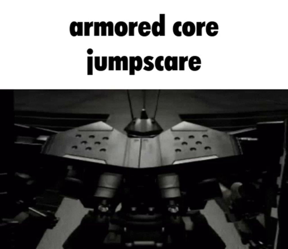 a black and white photo with the words armored core jumpscare on it