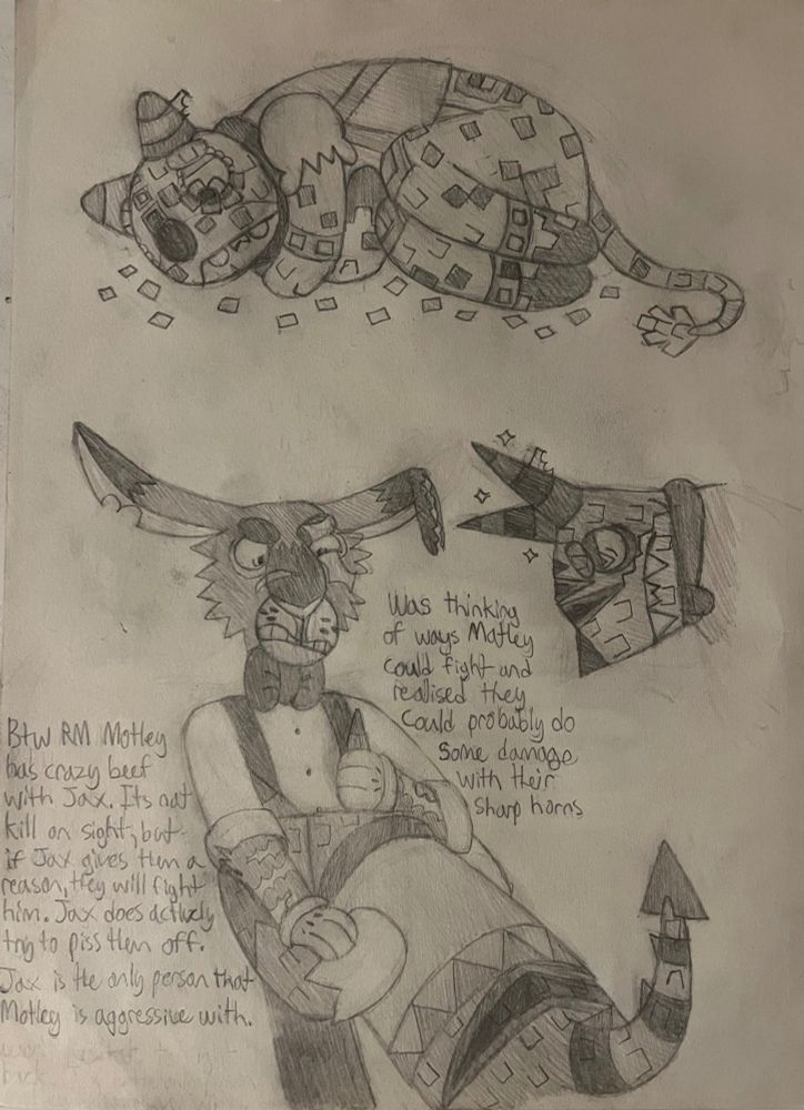 Middle: Was thinking of ways Motley could fight and realised they could probably do some damage with their sharp horns.
Left: Btw RM Motley has crazy beef with Jax. It’s not kill on sight, but if Jax gives them a reason, they will fight him. Jax does actively try to piss them off. Jax is the only person that Motley is aggressive with.