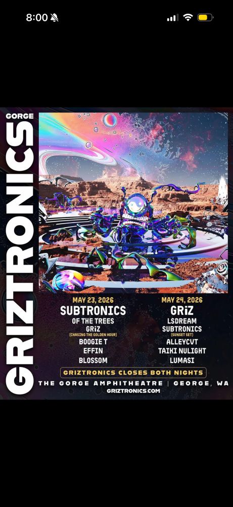 Poster for a two day show at The Gorge in Washington.

Subtronics closes both nights. Other artists include:
Of The Trees, Griz, LSDream, Alleycvt, Boogie T, Effin, Blossom, Taiki Nulight, Lumasi