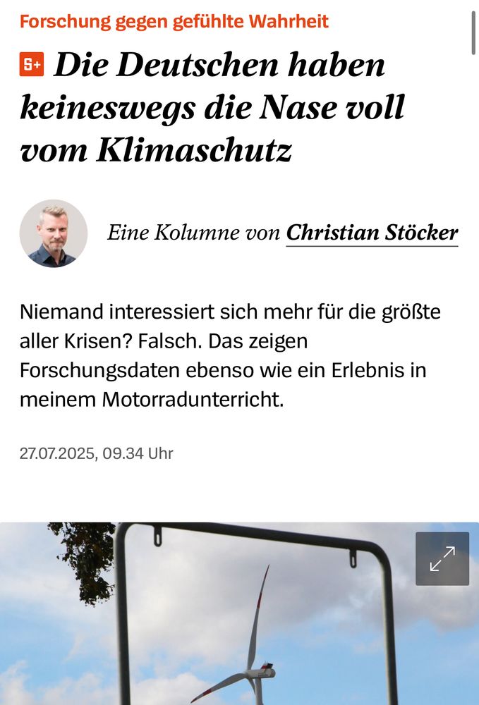 Forschung gegen gefühlte Wahrheit

Die Deutschen haben keineswegs die Nase voll vom Klimaschutz

 Christian Stöcker
Eine Kolumne von Christian Stöcker
Niemand interessiert sich mehr für die größte aller Krisen? Falsch. Das zeigen Forschungsdaten ebenso wie ein Erlebnis in meinem Motorradunterricht.