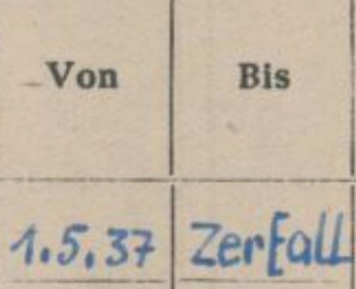 Tabelle mit zwei Spalten »von« (1.5.37) und »bis« (Zerfall). 