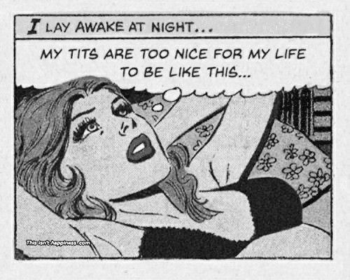 a cartoon of a woman in bed thinking “i lay awake at night… my tits are too nice for my life to be like this”