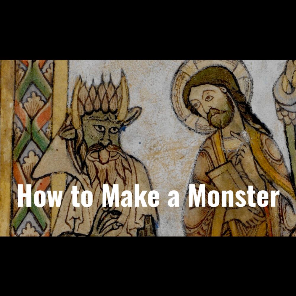 How to Make a Monster - Medievalists.net