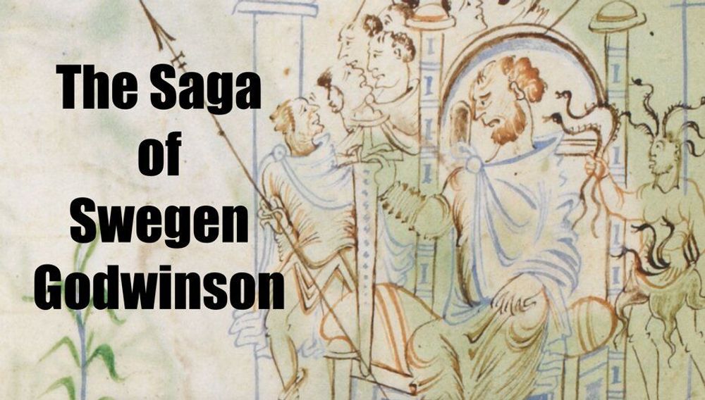 The man who should have lost the Battle of Hastings: The Saga of Swegen Godwinson - Medievalists.net