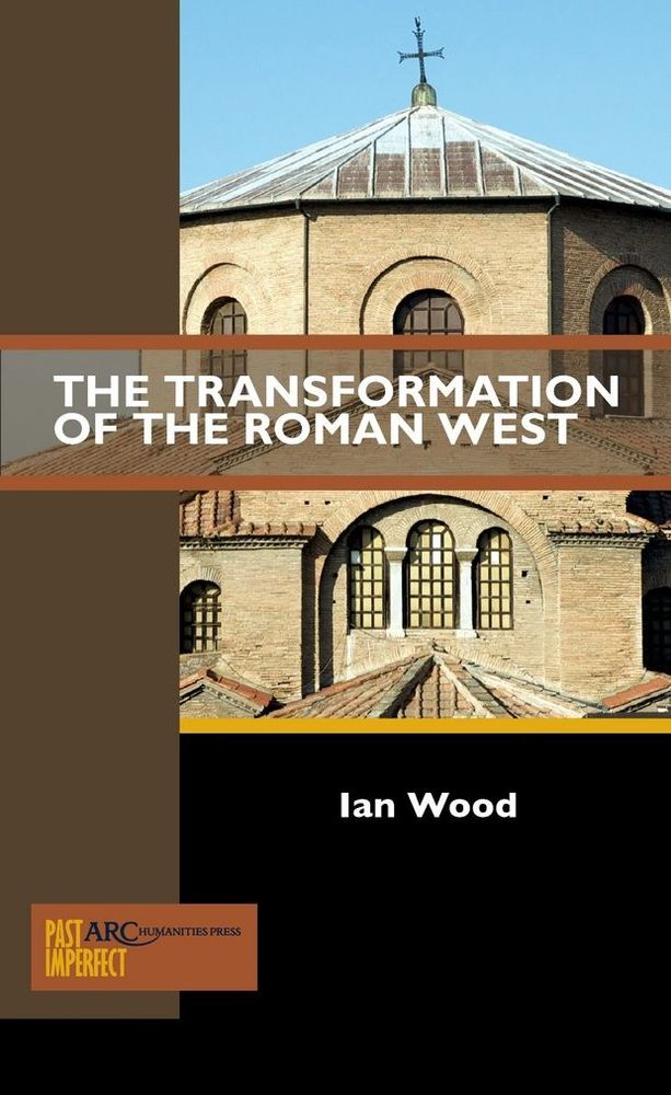 Buy “ The Transformation of the Roman West” on Patreon | Medievalists.net